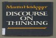 MARTIN HEIDEGGER - Bard Collegemartin heidegger discourse on thinking a translation of gelassenheit by john m. anderson and e. hans freund with an introduction by john m. anderson