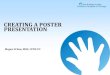 CREATING A POSTER PRESENTATION ¢â‚¬¢ Poster presentations in nursing have a practical function of demonstrating