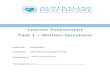Learner Assessment Task 1 – Written Questions · 2020. 9. 1. · task instructions and the marking criteria to identify what the trainer/ assessor is looking for. Assessment Task