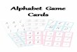 New Alphabet Game C - Simple Living. Creative Learning · 2017. 9. 25. · Ways to use the Alphabet Game Cards Cut out and laminate for durability. • Print out 2 copies and play
