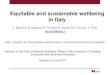 Equitable and sustainable wellbeing in Italy...Equitable and sustainable wellbeing in Italy F. Bacchini, B. Baldazzi, R. De Carli, R. Savioli, M.P. Sorvillo, A. Tinto bacchini@istat.it