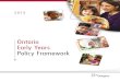 Ontario Early Years Policy Framework...Ontario Early Years Policy Framework 3 . The Ontario Early Years Policy Framework builds on our collective progress . and provides a vision for