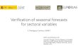 Verification of seasonal forecasts for sectoral variablesmedcof.aemet.es/images/doc_events/training2/docTraining2/...Probabilidad Predicción Seco Normal Húmedo 20% prob. full damin