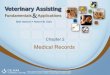 Medical Records - Quia · 2021. 4. 12. · FILING MEDICAL RECORDS ! Consent- identifies procedures and cost, allowing client to accept treatment ! Neuter/spay- proof of surgical altering