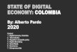 STATE OF DIGITAL ECONOMY: COLOMBIA · 2021. 1. 28. · OOKLA (JANUARY 2020). FIGURES REPRESENT AVERAGE DOWNLOAD SPEEDS IN DECEMBER 2019, WITH COMPARISONS TO AVERAGE DOWNLOAD SPEEDS