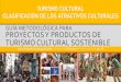 Guía metodológica para proyectos y productos de turismo cultural … · 2019. 12. 14. · sustentada en la propiedad y la autogestión de los recursos patrimoniales comunitarios,