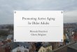 Promoting Active Aging In Older Adults Miranda.pdfOBJECTIVES •Learn the effects of providing activities that encourages independence in older adults •Encourage active aging and
