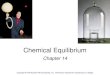 Chemical Equilibrium - KSU · 2018. 10. 26. · Equilibrium is a state in which there are no observable changes as time goes by. Chemical equilibrium is achieved when: • the rates
