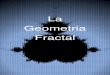La Geometria Fractalpremisrecerca.uvic.cat/sites/default/files/webform/89d6...La Geometria Fractal 4 1.- Introducció La geometria fractal potser no té molta relació amb el meu futur,