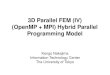 3D Parallel FEM (IV) (OpenMP + MPI) Hybrid Parallel ...nkl.cc.u-tokyo.ac.jp/20w/04-pFEM/pFEM3D-OMP-C.pdf2 Hybrid Parallel Programming Model • Message Passing (e.g. MPI) + Multi Threading