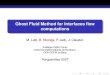 Ghost Fluid Method for Interfaces flow computations...Ghost Fluid Method for Interfaces ﬂow computations M. Lutz, B. Nkonga, P. Jack, J. Claudel. Scallaplix INRIA Futurs Institut