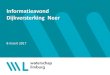 Informatieavond Dijkversterking Neer - Waterschap Limburg · 2017. 3. 16. · Informatieavond Dijkversterking Neer 8 maart 2017 • Inleiding door Rein Dupont, bestuurder WL • Terugblik