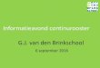 Informatieavond continurooster G.J. van den Brinkschool · 2016. 9. 9. · Informatieavond continurooster G.J. van den Brinkschool ... • Verzoek van de MR aan bestuur (schooljaar