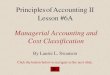PrinciplesofAccounting II Lesson #6A Managerial Accounting ......Managerial Accounting vs. Financial Accounting The major differences between managerial and financial accounting are