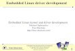 Embedded Linux kernel and driver development Linux... · 2018. 3. 1. · Embedded Linux kernel and driver development © Copyright 2004, Michael Opdenacker GNU Free Documentation