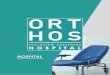 HOSPITAL · 2021. 2. 1. · Phone + 351 253 470 276 // Mobile +351 936 199 005 // Email margarida.silva@orthosxxi.com // Website Features Robustness and resistance to oxidation Structure