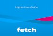 Mighty User Guide - Fetch TV · Rewind live TV You can rewind live TV back to the point where you started watching the channel. Fast forward paused live TV When you have paused or