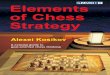 Elements of Chess Strategy … · storms, isolated queen's pawn and related structures, hedgehog structure, etc.), and the ways of handling them. There are situations involving defence,