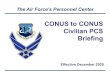 CONUS to CONUS Civilian PCS Briefing · PDF file 2017-12-22  · §PCS –Permanent Change of Station ... Offer (FJO).Please note any pre-employment requirements must also be met before