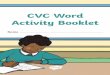 CVC Word Activity Booklet · 2021. 1. 26. · CVC Words Cut and Paste Worksheet : mixed Directions: P Cut and paste the letters to make the word for the picture in the box. Cannibal