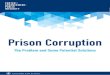Prison Corruption - Columbia Law School · prison officials have been implicated in pay-to-play schemes with private prisons.1 In other cases prison supervisors ... New York City