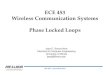 ECE 453 Wireless Communication Systems Phase Locked Loopsemlab.illinois.edu/ece453/pll.pdf · 2019. 12. 4. · ECE 453 –Jose Schutt‐Aine 3 Voltage controlled oscillator (VCO)