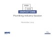 Plumbing Industry Session2 Session Objectives Learn how the Plumbing industry will use DOB NOW: Inspections Watch video tutorials about DOB NOW: Inspectionsfunctionality 3 You will