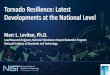 Tornado Resilience: Latest Developments at the National Level · 2021. 5. 20. · ICC/NSSA Standard on Design and Construction of Storm Shelters: 2009 IBC/IRC ... • Requires ICC