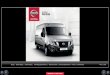 NISSAN NV400 - Global VansNV400 makes a powerful ﬁ rst impression. A bold, assertive design, with the angled grille struts familiar from Nissan’s tough SUV, mean NV400’s style