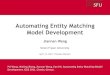 AutomatingEntityMatching ModelDevelopmentjnwang/ppt/AutoML-EM-TR-Talk.pdf · 2021. 4. 22. · Walmart-Amazon 66.9 79.9 +13 iTunes-Amazon 88.0 95.7 +7.7 AutoML-EMwinsonstructureddatabyupto13%