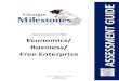Assessment Guide Economics/ Business/ Free Enterprise...The Georgia Milestones Economics/Business/Free Enterprise EOC Assessment Guide is provided to acquaint Georgia educators and