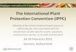 The International Plant Protection Convention (IPPC) · 2011. 3. 16. · •ICAO, International Civil Aviation Organization IMO, International Maritime Organization •IPPC, International