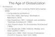 The Age of Globalization - Scaruffi · 2019. 9. 7. · –Paul Andreu (1938, France): National Center for the Performing Arts, Beijing (2008) –Rem Koolhaas (1944, Netherlands) and