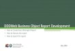 DDDWeb Business Object Report Developement-May 2020 · 2021. 3. 30. · DDDWeb Business Object Report Development • How to Create basic Waitinglist Report • How to Execute the