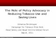 The Role of Policy Advocacy in Reducing Tobacco Use and Saving Lives