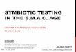 SYMBIOTIC TESTING IN THE S.M.A.C. AGE