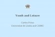 Youth and Leisure - Welcome to the United Nations: It's Your World