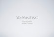 3D PRINTING - Seattle Robotics Society