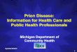 Prion Disease: Information for Health Care and Public Health