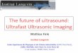 The future of ultrasound: Ultrafast Ultrasonic Imaging