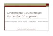 Orthography Development: the »midwife¼ approach