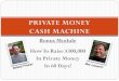 Bonus Module How To Raise $300,000 In Private Money In 60 Days!