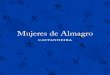 Mujeres de Almagro · 2021. 7. 5. · las mujeres en la sociedad española o para instruir a sus lectoras sobre las formas apropiadas de conducir sus vidas. Según Nieves Baranda,