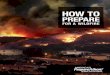 How to Prepare for a Wildfire - Ready.gov · 2020. 7. 28. · When a wildfire threatens your area, the best action to protect yourself and your family is toevacuate early to avoid