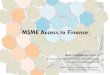 MSME Access to Finance · 2015. 11. 11. · 2015 National MSME Summit Summit presentations are available at: . Mandatory Credit Allocation Credit Allocation (as of June 2015)! 4.37