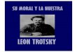 Su Moral y la Nuestra Le£³n Trotsky moral y la...¢  2012. 1. 20.¢  Librodot Su moral y la nuestra Le£³n