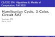 Hamiltonian Cycle, 3-Color, Circuit-SAT · 2018. 12. 1. · Hamiltonian Cycle )Satisfying assignment Suppose is a Hamiltonian cycle in G ’ If enters c j (vertex for clause C j)