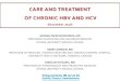 CARE AND TREATMENT OF CHRONIC HBV AND HCV - Hepatitis B … · 2017. 3. 22. · Treatment indications in HBeAg-pos. CHB patients EASL 2012 ALT >ULN & HBV DNA >2,000 & Biopsy ≥A2/F2