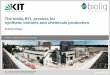 The bioliq BTL process for synthetic biofuels and chemicals … · 2012. 9. 19. · 19.09.2012 BTL-projects in Europe Process Type Capacity Pressure KIT bioliq, D th Fast pyrolysis