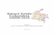Parte IV Anexo 7. Iniciativas de redes inteligentes en Colombia · 2021. 4. 26. · Smart Grids Colombia: Visión 2030 – Parte IV ii Abril 2016 NOTA ACLARATORIA - DISCLAIMER 1